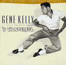 Gene Kelly At Metro-Goldwyn-Mayer: 'S Wonderful 
